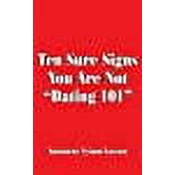 Ten Sure Signs You Are Not "Dating 101" (Paperback)