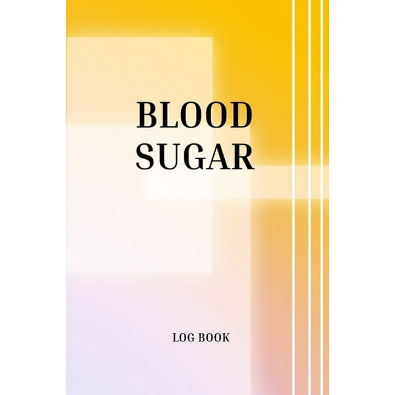 Blood sugar log book: Diabetes log book Diabetic Daily Log Book Diabetes Blood Sugar Log Book