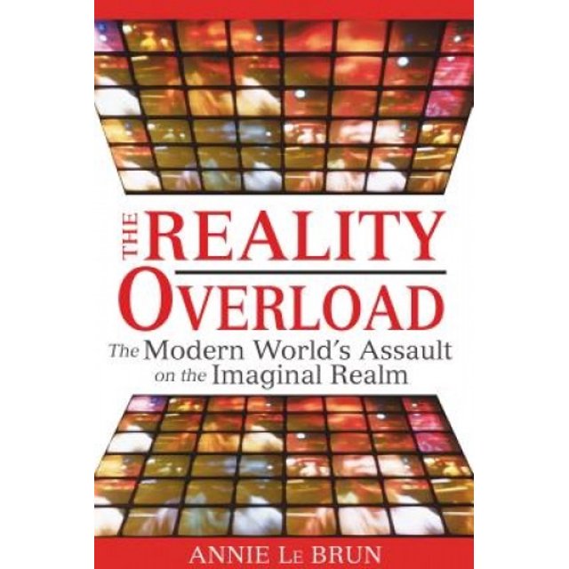 Reality Overload: l'Assaut du Monde Moderne sur le Royaume Imaginaire