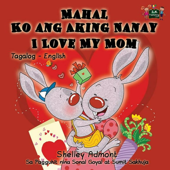 Tagalog English Bilingual Collection Mahal Ko ang Aking Nanay I Love My Mom: Tagalog English Bilingual Edition, (Paperback)