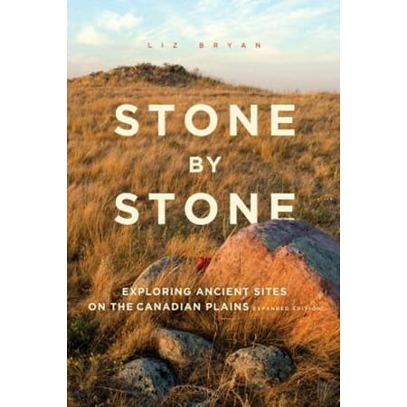 Pre-Owned Stone by Stone: Exploring Ancient Sites on the Canadian Plains Second Edition (Paperback) 177203049X 9781772030495