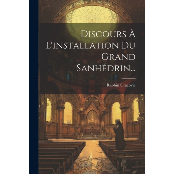 Discours À L'installation Du Grand Sanhédrin... (Paperback)