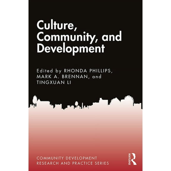 Community Development Research and Pract Culture, Community, and Development, (Hardcover)