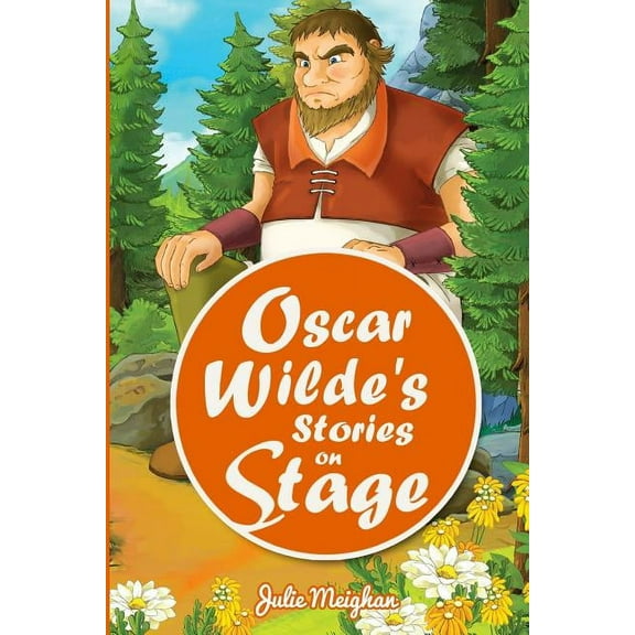 On Stage Books Oscar Wilde's Stories on Stage: A Collection of Plays based on Oscar Wilde's Stories, Book 7, (Paperback)