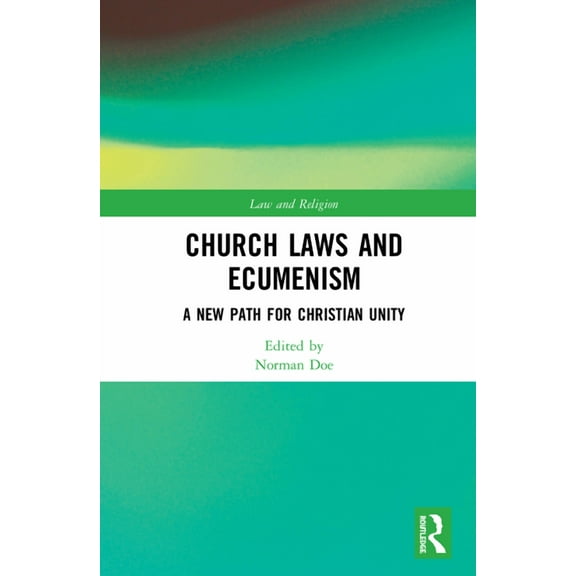 Law and Religion Church Laws and Ecumenism: A New Path for Christian Unity, (Hardcover)