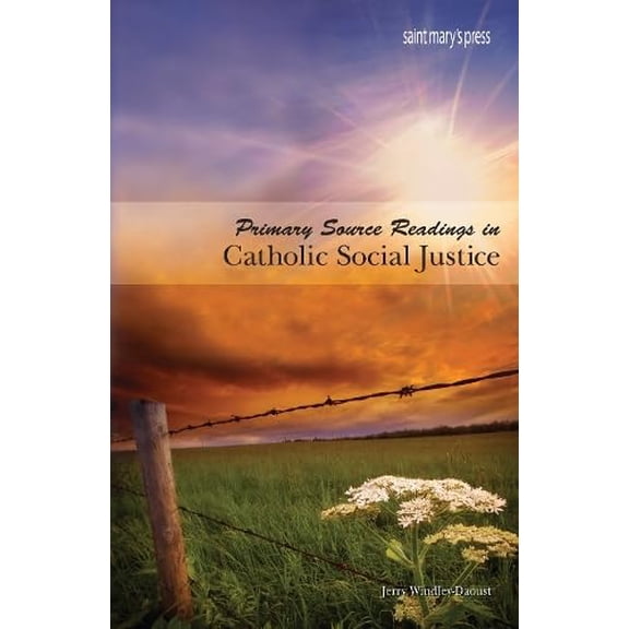 Pre-Owned Primary Source Readings in Catholic Social Justice (Paperback) 0884899683 9780884899686