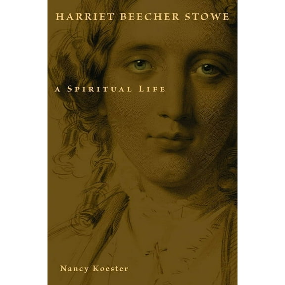 Library of Religious Biography (Lrb) Harriet Beecher Stowe: A Spiritual Life, (Paperback)
