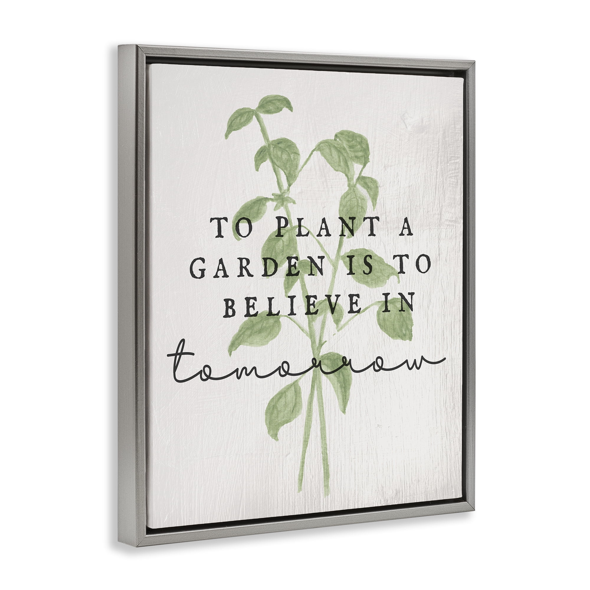 Stupell Industries Inspirational Garden Phrase Plants & Flowers Painting Gray Floater Framed Canvas Art Print Wall Art, 17 x 21