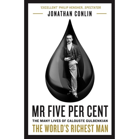 MR Five Per Cent: The Many Lives of Calouste Gulbenkian, the World's Richest Man, (Paperback)
