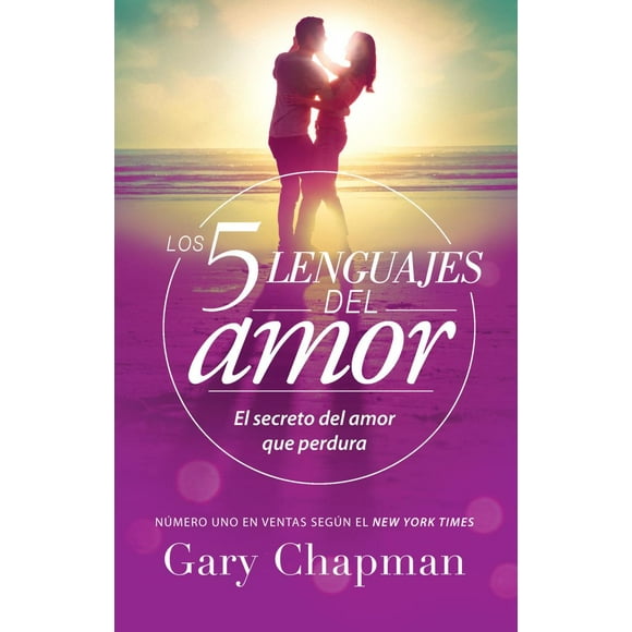 LOS 5 LENGUAJES DEL AMOR: EL SECRETO DEL AMOR QUE PERDURA EDITORIAL UNILIT GARY CHAPMAN