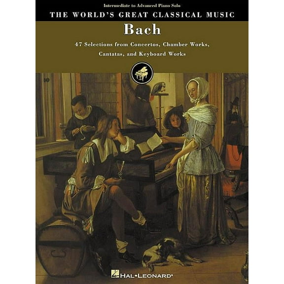 World's Great Classical Music: Bach: 47 Selections from Concertos, Chamber Works, Cantatas and Keyboard Works (Paperback)