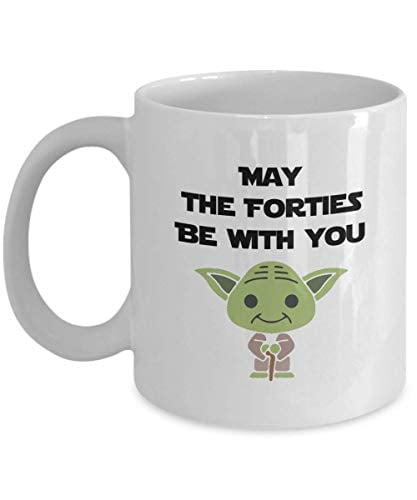 May The Forties Be With You Birthday Coffee Mug.happy birthday.birthday for women or men.