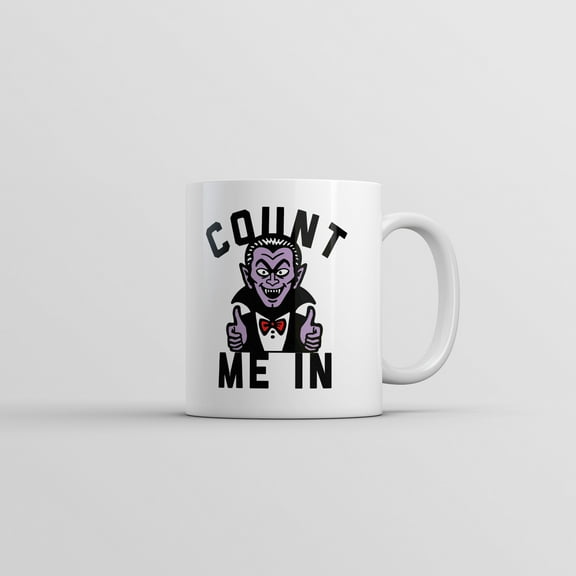 Count Me In Mug Funny Sarcastic Halloween Vampire Graphic Novelty Coffee Cup