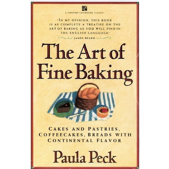Pre-Owned Art of Fine Baking: Cakes and Pastries, Coffeecakes, Breads with Continental Flavor (Paperback) 0671746278 9780671746278