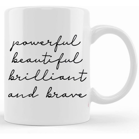 Powerful, Beautiful, Brilliant, And Brave, Oversized Cozy Coffee Mug, Ceramic Novelty Coffee Mugs 11oz, 15oz Mug, Tea Cup, Gift Present Mug For Birthday, Christmas Thanksgiving Festival