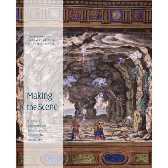 Pre-Owned Making the Scene: A History of Stage Design and Technology in Europe and the United States Hardcover