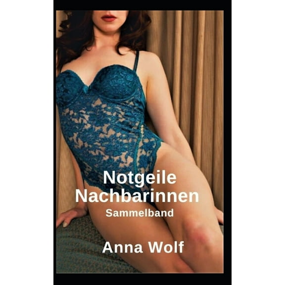 Notgeile Nachbarinnen: Sammelband (Paperback)
