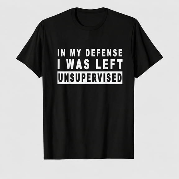Funny In my defense i was left unsupervised Short Sleeve T-Shirt