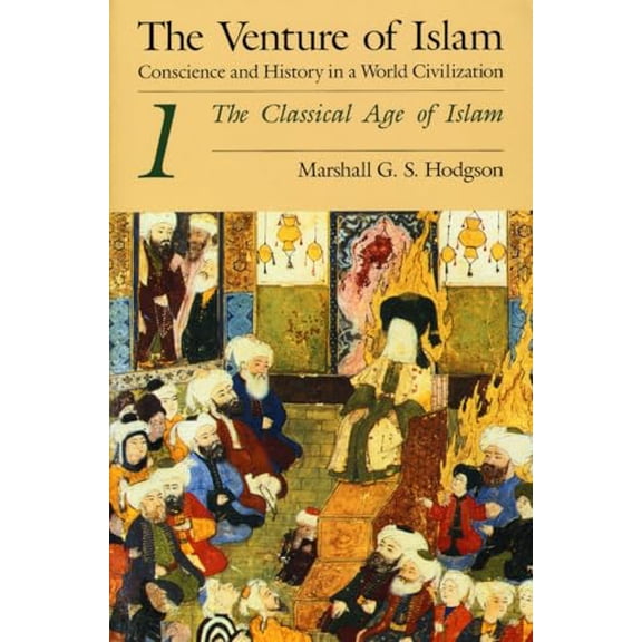 Pre-Owned The Venture of Islam, Volume 1: The Classical Age of Islam Paperback