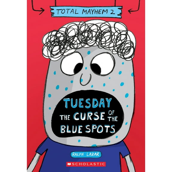 Pre-Owned Tuesday - The Curse of the Blue Spots (Total Mayhem #2): Volume 2 (Paperback) 1338770403 9781338770407