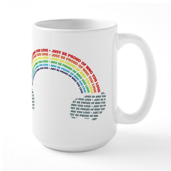 CafePress - Just Be Proud Of Who You Love Large Mug - 15 oz Ceramic Large White Novelty Mug