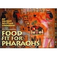 thumbnail image 1 of Pre-Owned Food fit for Pharaohs: An Ancient Egyptian Cookbook (Paperback) 0714119849 9780714119847, 1 of 1