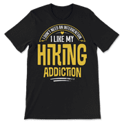 Funny Hiking T-Shirt - I Like My Addiction