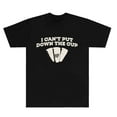 thumbnail image 2 of Dave Blunts I Cant Put Down The Cup T-shirts Women Men HipHop Short Sleeve Tee, 2 of 6