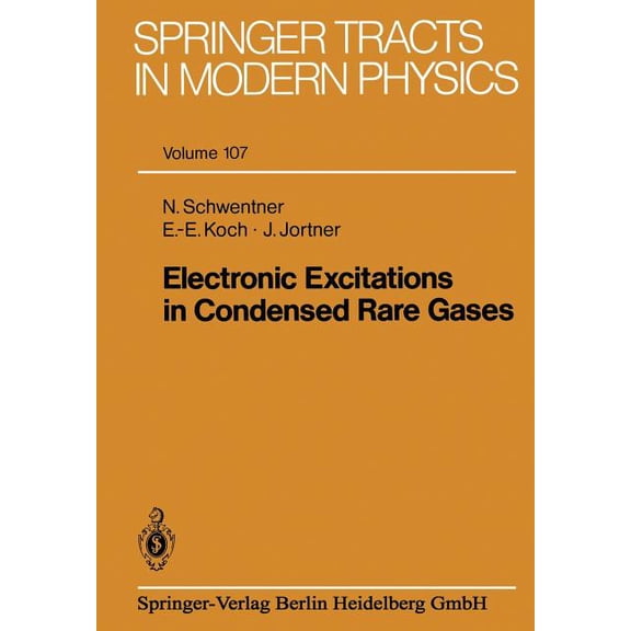 Springer Tracts in Modern Physics Electronic Excitations in Condensed Rare Gases, Book 107, (Paperback)