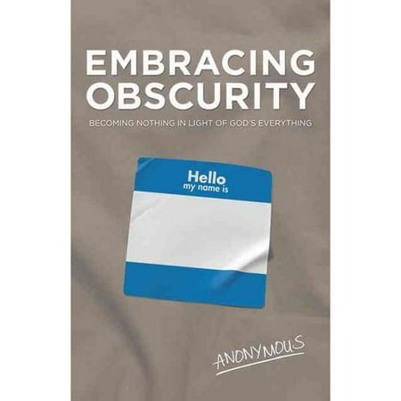 Embracing Obscurity: Becoming Nothing in Light of God's Everything