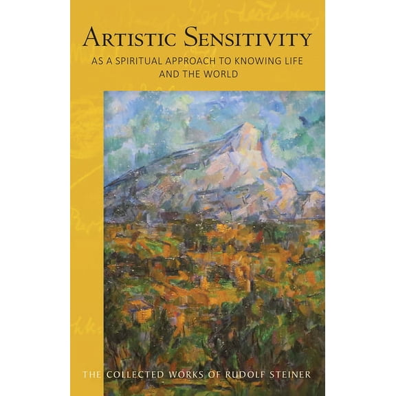 Collected Works of Rudolf Steiner Artistic Sensitivity as a Spiritual Approach to Knowing Life and the World: (Cw 161), Book 161, (Paperback)