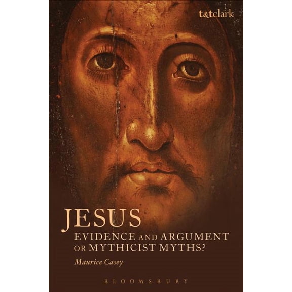 Biblical Studies Jesus: Evidence and Argument or Mythicist Myths?, (Paperback)