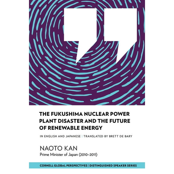 Distinguished Speakers The Fukushima Nuclear Power Plant Disaster and the Future of Renewable Energy, (Paperback)