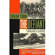 The Defiant : A True Story of Escape, Survival and Resistance, Used [Hardcover]