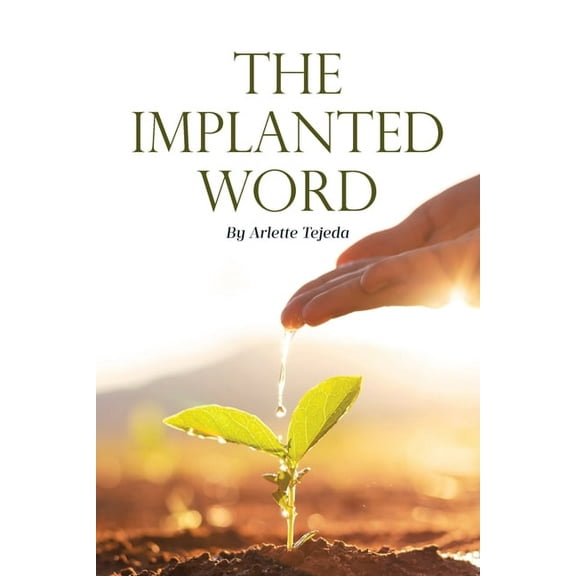 The Implanted Word, (Paperback)