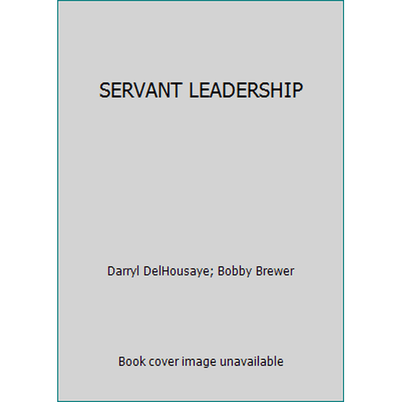 Pre-Owned SERVANT LEADERSHIP (Paperback) 0972432817 9780972432818