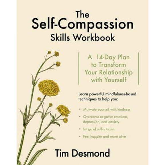 Pre-Owned The Self-Compassion Skills Workbook: A 14-Day Plan to Transform Your Relationship with Yourself (Paperback) 0393712184 9780393712186