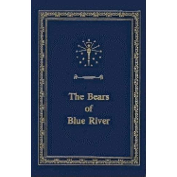Pre-Owned The Bears of Blue River (Library of Indiana Classics) (Hardcover) 0253105900 9780253105905