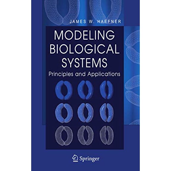 Pre-Owned Modeling Biological Systems:: Principles and Applications (Hardcover) by James W Haefner
