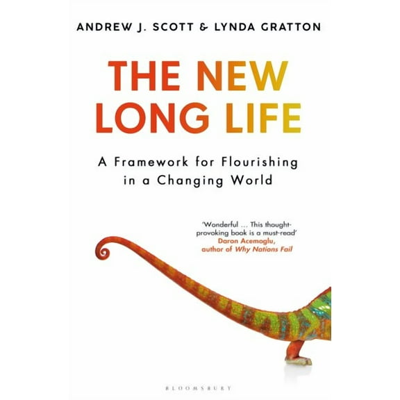 New Long Life : A Framework for Flourishing in a Changing World