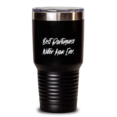 

Best Portuguese Water Mom Ever. Portuguese Water Dog 30oz Tumbler Cute Portugue