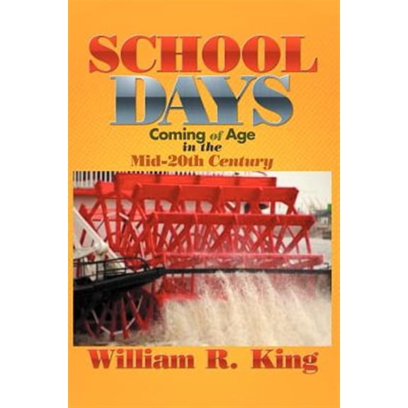School Days: Coming of Age in the Mid-20th Century (Paperback) by William R King