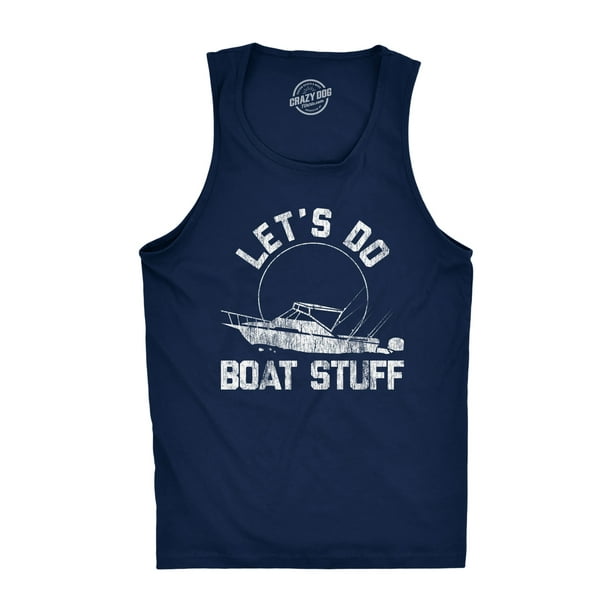 Crazy Dog T-Shirts Mens Fitness Tank Let's Do Boat Stuff Tanktop Funny Summer Vacation Fishing Lake Cottage Shirt (Navy) - Xxl Other Xxl