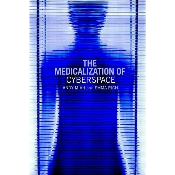 The Medicalization of Cyberspace, (Paperback)