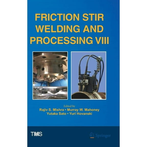 Minerals, Metals & Materials Friction Stir Welding and Processing VIII, (Hardcover)