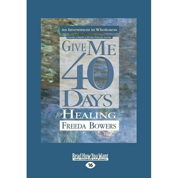 Give Me 40 Days for Healing (Large Print 16pt), (Paperback)