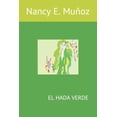 thumbnail image 1 of El Hada Verde : El Hada Verde de la Naturaleza (Paperback), 1 of 1