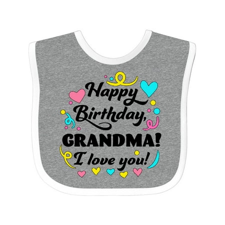 

Inktastic Happy Birthday Grandma! I Love You Gift Baby Boy or Baby Girl Bib