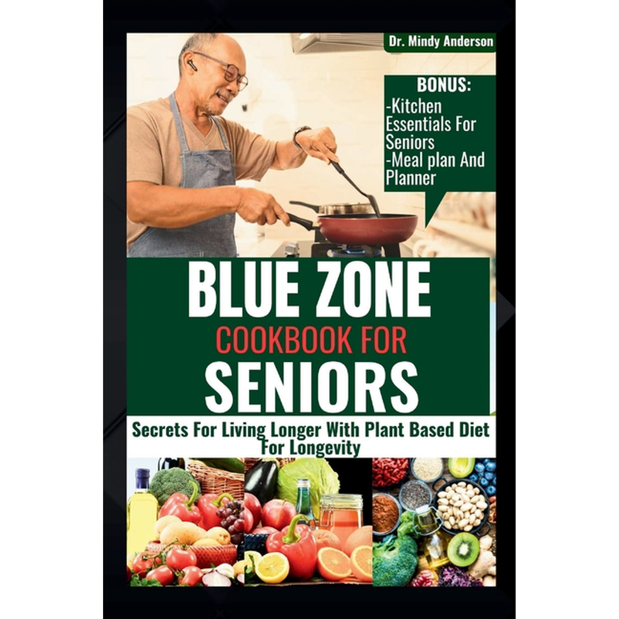 Health Fitness and Dieting Doctor: Blue Zone Cookbook for Seniors: Secrets For Living Longer With Plant Based Diet For Longevity (Paperback)
