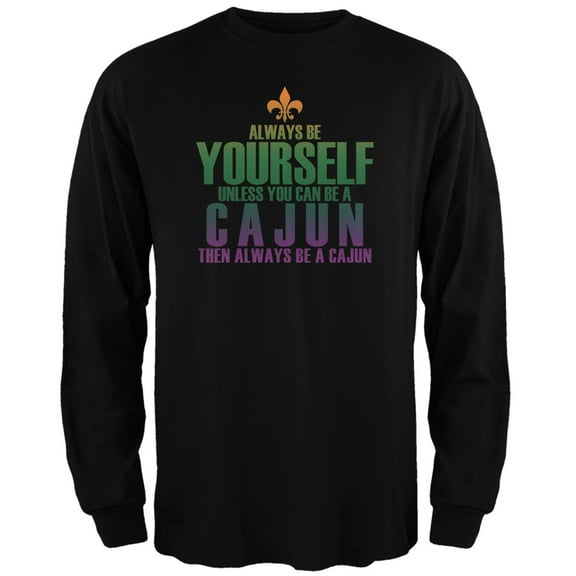 Always Be Yourself Cajun Black Adult Long Sleeve T-Shirt - 2X-Large